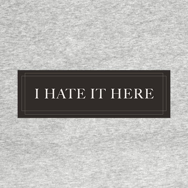 Taylor Swift I Hate It Here by pmcmanndesign